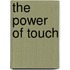 The Power of Touch