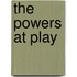 The Powers At Play