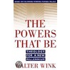 The Powers That Be door Walter Wink