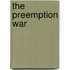 The Preemption War