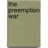 The Preemption War door Thomas O. McGarity