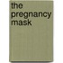The Pregnancy Mask