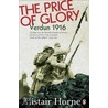 The Price of Glory door Sir Alistair Horne
