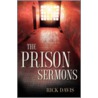The Prison Sermons by Davis Rick