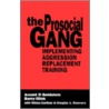 The Prosocial Gang door Arnold P. Goldstein