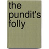 The Pundit's Folly door Sinclair B. Ferguson