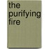 The Purifying Fire