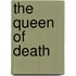 The Queen Of Death
