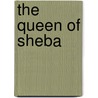 The Queen Of Sheba door Thomas Bailey Aldrich