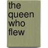 The Queen Who Flew door William And Sons Bkp Clowes Cu-Banc