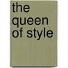 The Queen of Style door Caralyn Buehner