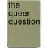 The Queer Question