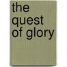 The Quest Of Glory by Marjorie Bowen
