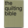 The Quilting Bible door Creative Publishing International