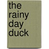 The Rainy Day Duck door Kaia L. Kloster