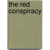 The Red Conspiracy door Joseph J. Mereto