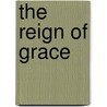 The Reign Of Grace door Onbekend