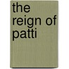 The Reign Of Patti door Hermann Klein