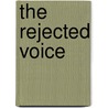 The Rejected Voice door Nelson Gardner