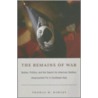 The Remains Of War door Thomas M. Hawley