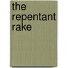The Repentant Rake door Edward] [Marston