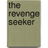 The Revenge Seeker