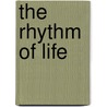 The Rhythm Of Life door David Adam