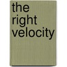 The Right Velocity by Brian McDonnell
