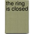 The Ring Is Closed