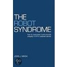 The Robot Syndrome door John J. Miksa