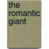 The Romantic Giant by Kate Umansky