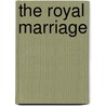 The Royal Marriage by Fiona Hood-Stewart