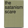 The Satanism Scare by Unknown
