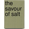 The Savour Of Salt door Henry S. Salt