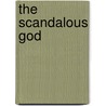The Scandalous God door Vitor Westhelle