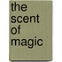 The Scent Of Magic