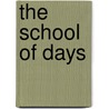 The School Of Days by Nancy Nobile