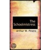 The Schoolmistress door Arthur W. Pinero