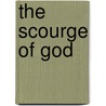 The Scourge of God by William Dietrich
