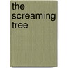 The Screaming Tree door Phil Lovesey