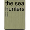 The Sea Hunters Ii door Craig Dirgo
