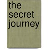 The Secret Journey door James Hanley