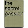 The Secret Passion door Robert Folkestone Williams