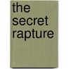 The Secret Rapture door Ralph Woodrow