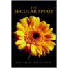 The Secular Spirit door Ph.D. Michael H. Ducey