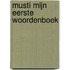 Musti mijn eerste woordenboek
