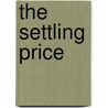 The Settling Price by William Edward Hingston