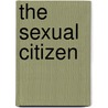 The Sexual Citizen by Jon Binnie