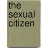 The Sexual Citizen door Jon Binnie