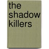 The Shadow Killers by Terrell L. Bowers